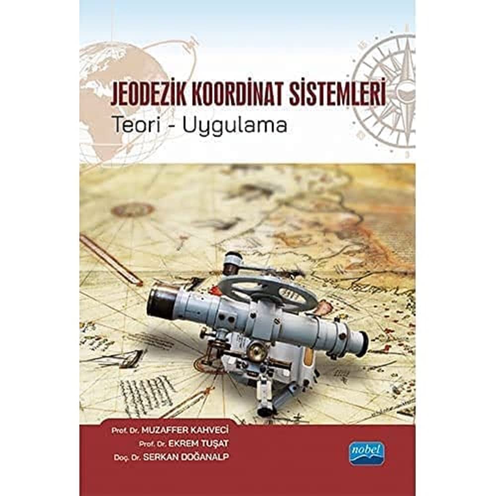 Jeodezik Koordinat Sistemleri: Teori-Uygulama