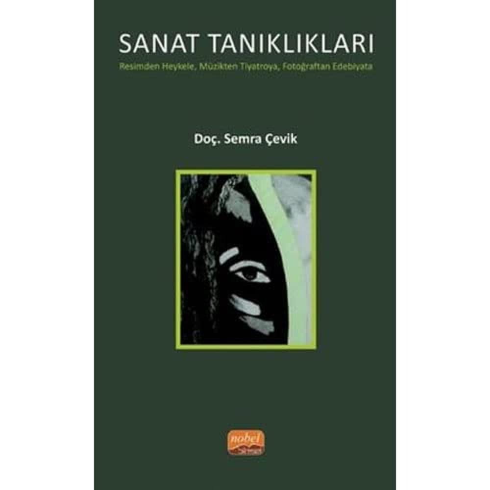 Sanat Tanıklıkları: Resimden Heykele, Müzikten Tiyatroya, Fotoğraftan Edebiyata