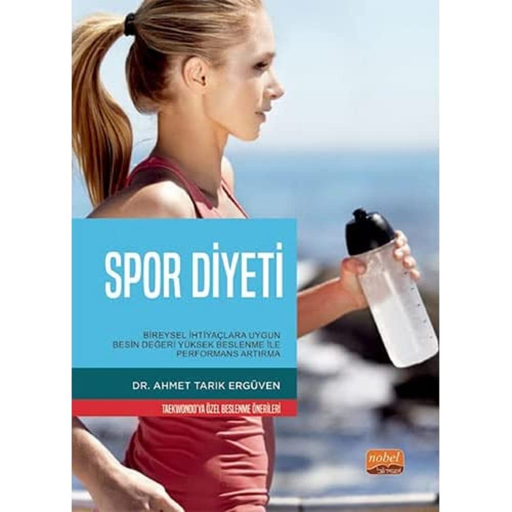 Spor Diyeti: Bireysel İhtiyaçlara Uygun Besin Değeri Yüksek Beslenme ile Performans Artırma