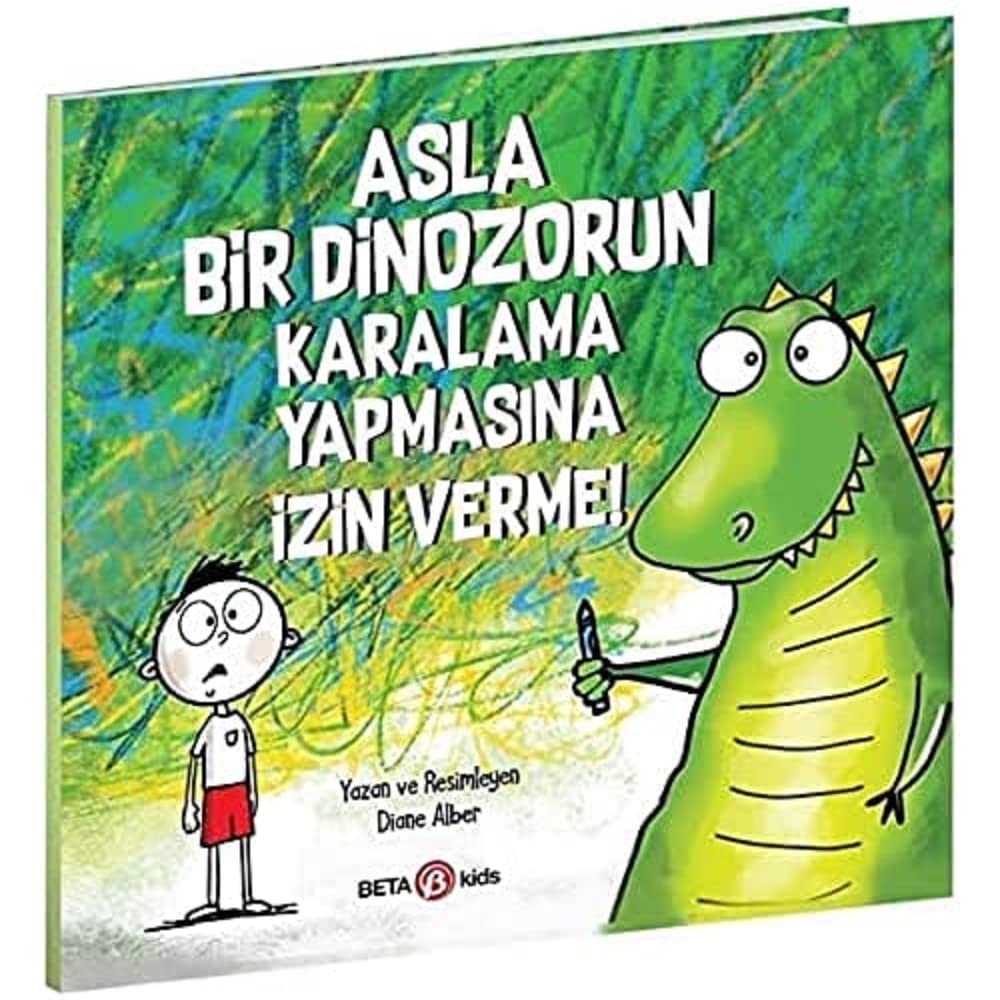 Asla Bir Dinozorun Karalama Yapmasına İzin Verme (Kapak Değişebilir)