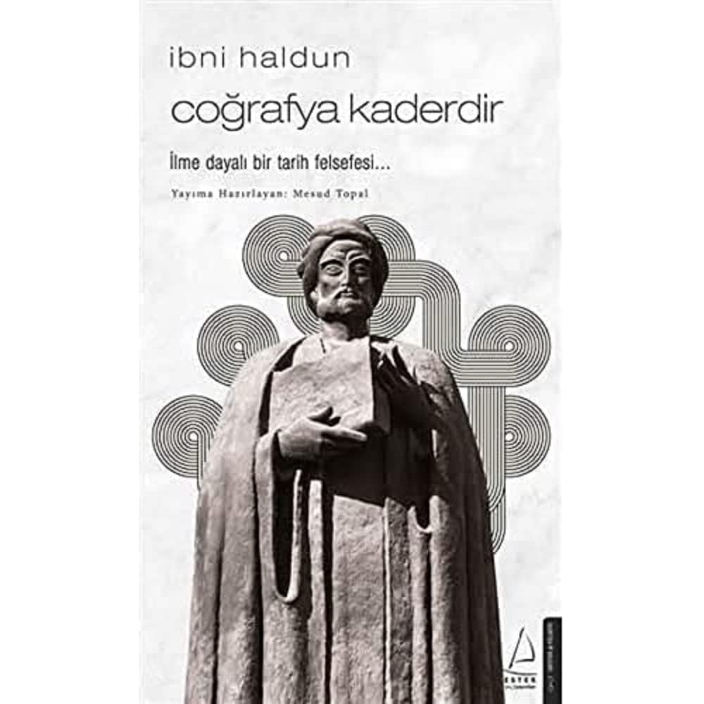 İbni Haldun - Coğrafya Kaderdir: İlme Dayalı Bir Tarih Felsefesi