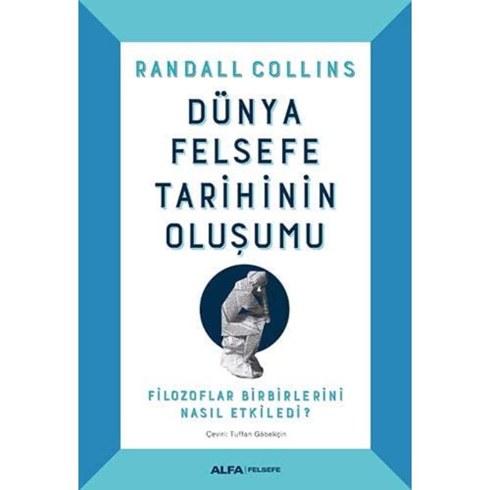 Dünya Felsefe Tarihinin Oluşumu (Ciltli): Filozoflar Birbirlerini Nasıl Etkiledi?