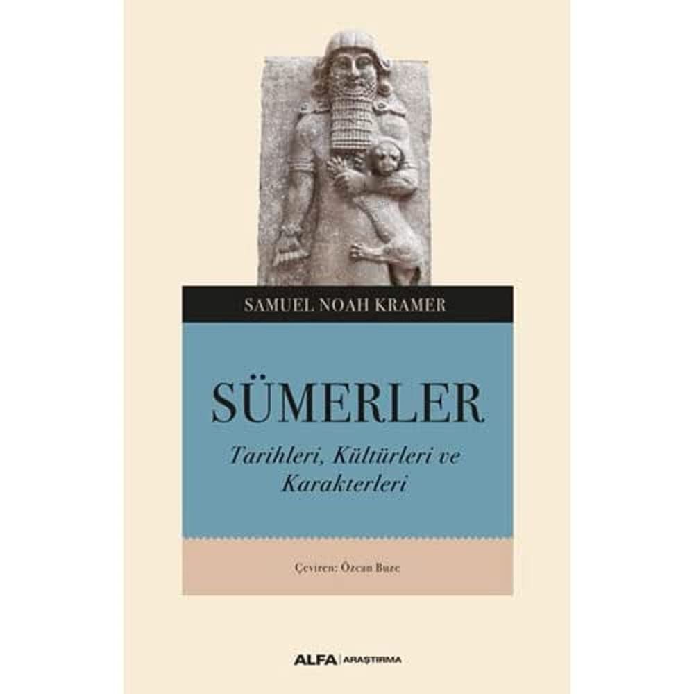 Sümerler: Tarihleri, Kültürleri ve Karakterleri