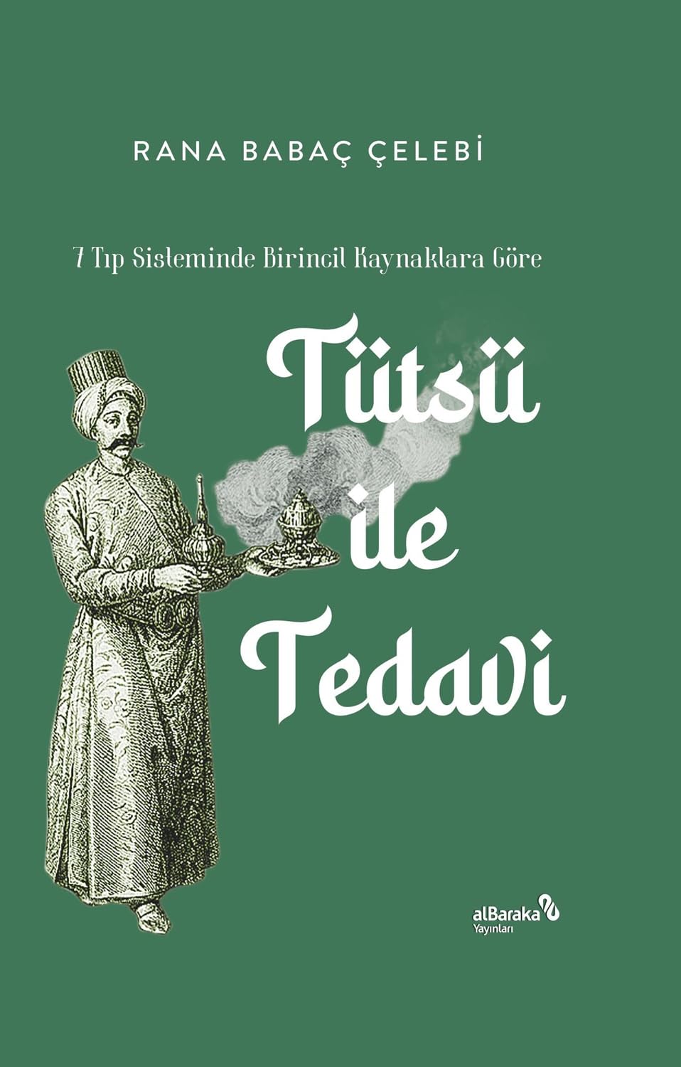 7 Tıp Sisteminde Birincil Kaynaklara Göre - Tütsü ile Tedavi