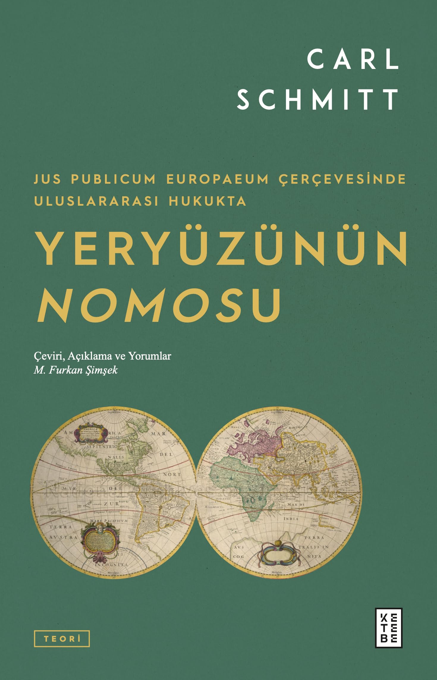 Yeryüzünün Nomosu - Jus Publicum Europaeum Çerçevesinde Uluslararası Hukukta
