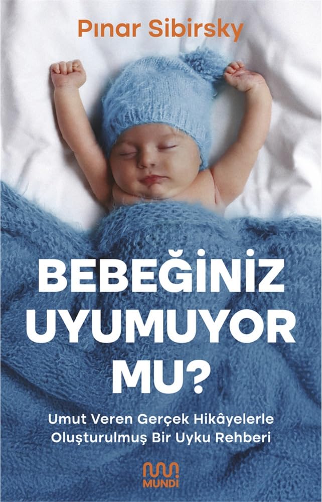 Bebeğiniz Uyumuyor mu ?: Umut Veren Gerçek Hikayelerle Oluşturulmuş Bir Uyku Rehberi