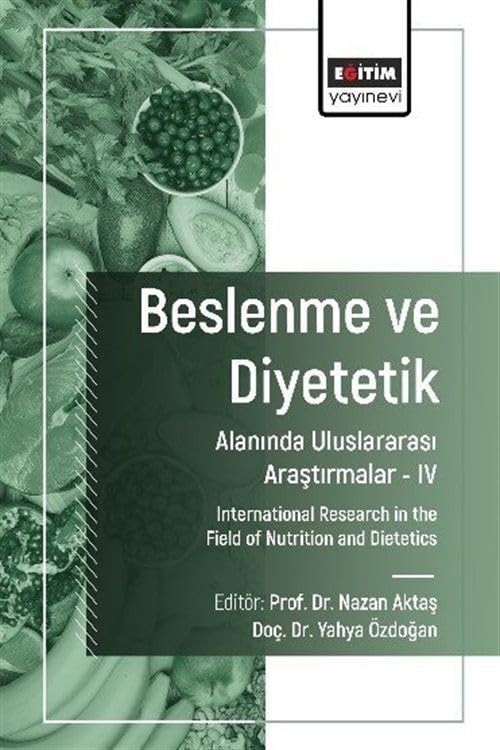 Beslenme ve Diyetetik Alanında Uluslararası Araştırmalar IV