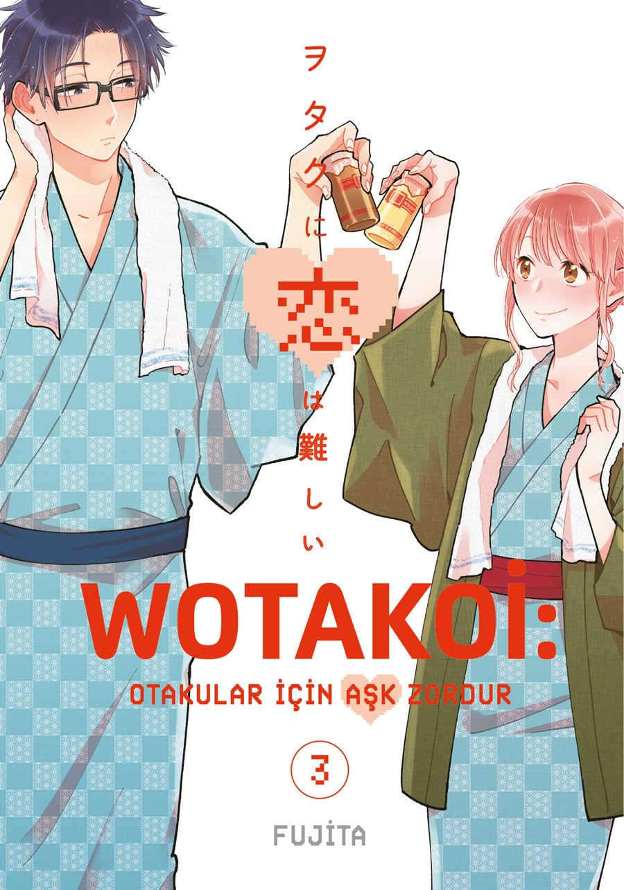 Wotakoi 3. Cilt-Otakular İçin Aşk Zordur