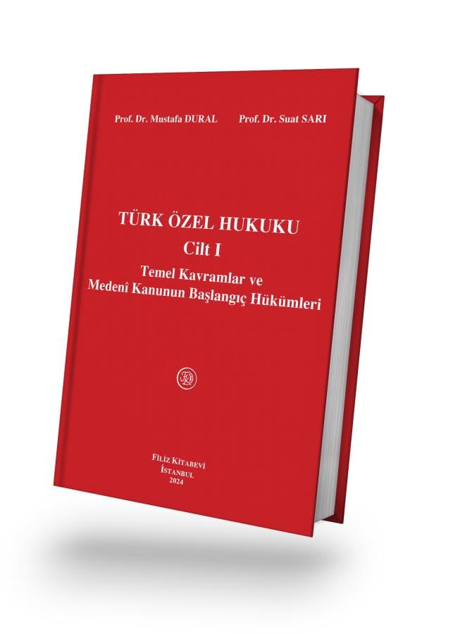 Türk Özel Hukuku Cilt 1 (Ciltli): Temel Kavramlar ve Medeni Kanunun Başlangıç Hükümleri
