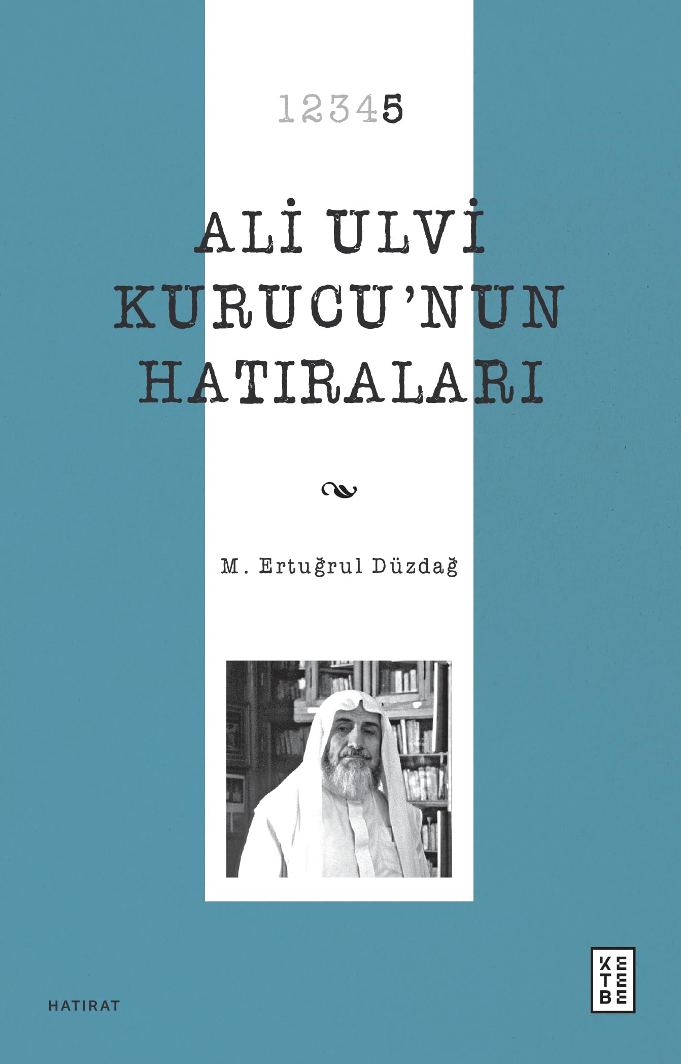 Ali Ulvi Kurucu’nun Hatıraları