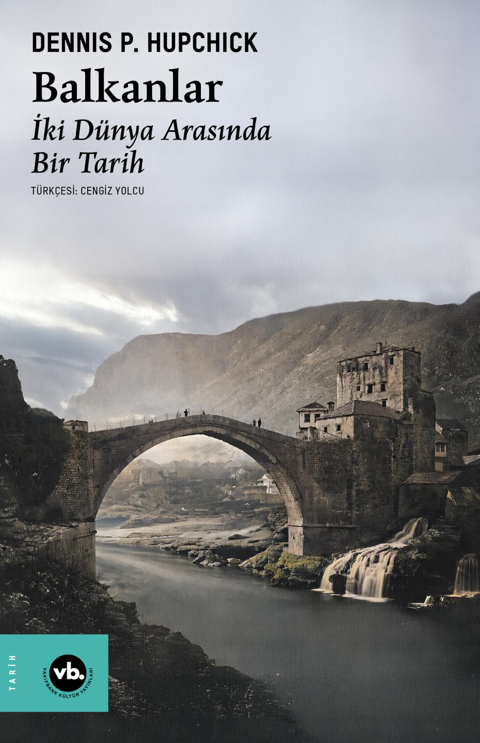 Balkanlar: İki Dünya Arasında Bir Tarih
