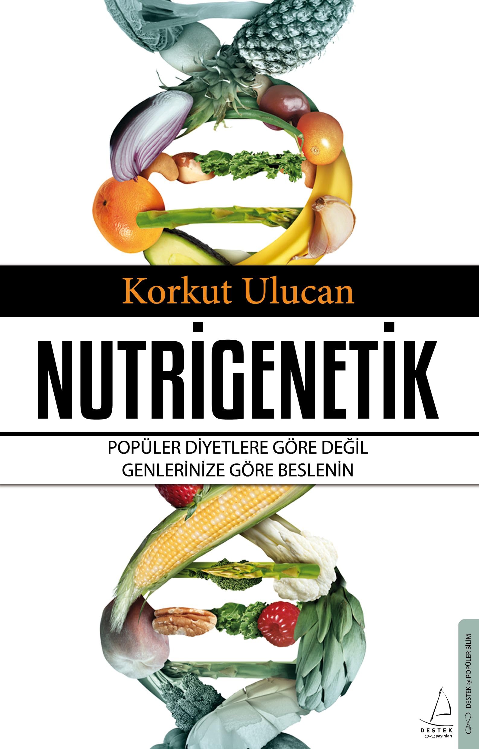 Nutrigenetik: Popüler Diyetlere Göre Değil Genlerinize Göre Beslenin