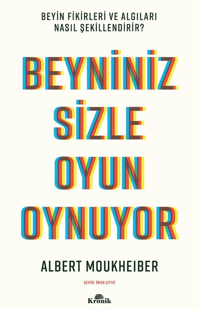 Beyniniz Sizle Oyun Oynuyor: Beyin Fikirleri ve Algıları Nasıl Şekillendirir ?