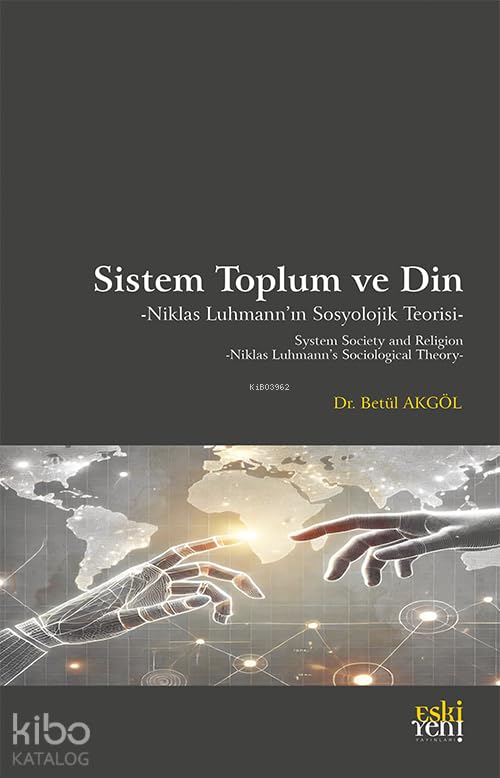 Sistem Toplum ve Din - Niklas Luhmann'ın Sosyolojik Teorisi