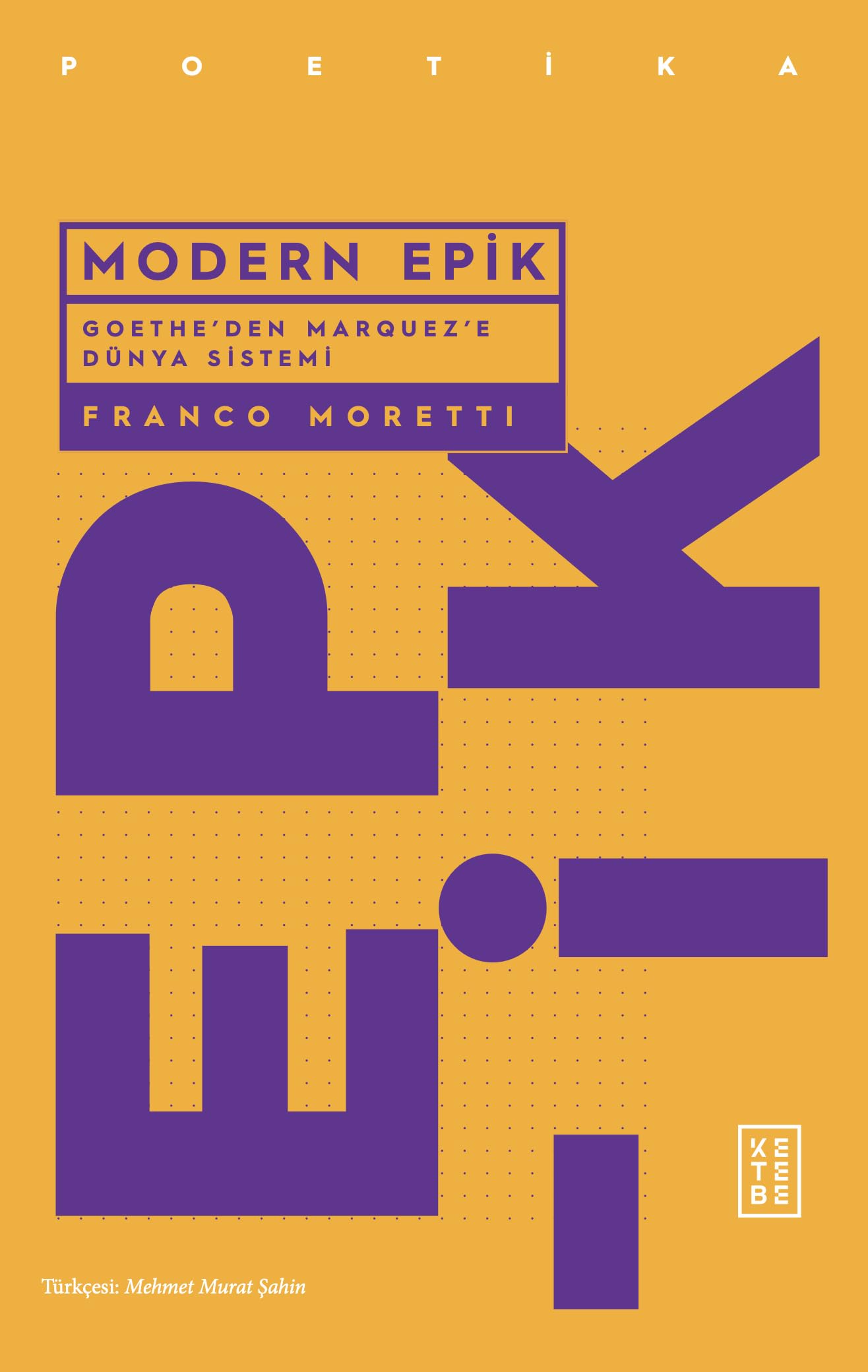 Modern Epik: Goethe’den Marquez’e Dünya Sistemi