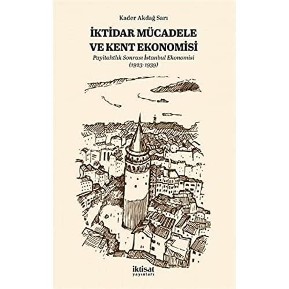 İktidar Mücadele ve Kent Ekonomisi: Payitahtlık Sonrası İstanbul Ekonomisi (1923-1939)