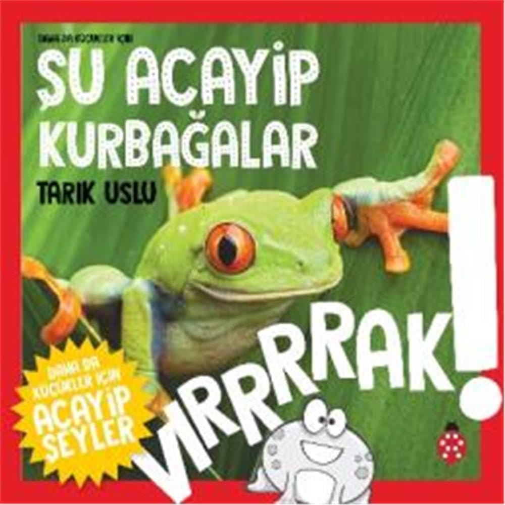 Daha da Küçükler İçin Şu Acayip Kurbağalar: Daha da Küçükler İçin Acayip Şeyler