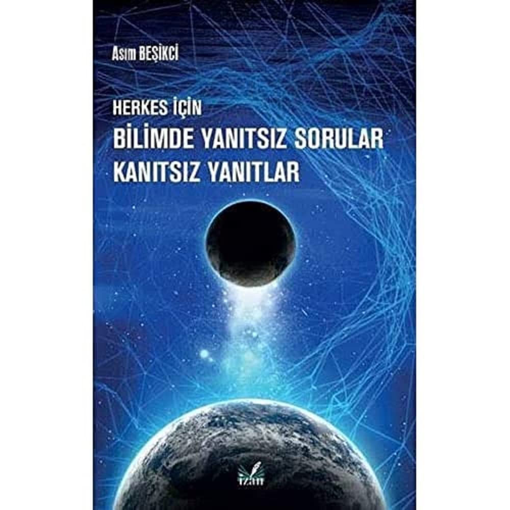 Herkes İçin Bilimde Yanıtsız Sorular Kanıztsız Yanıtlar