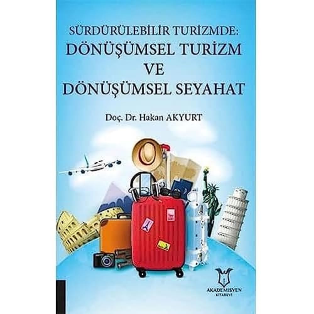 Sürdürülebilir Turizmde: Dönüşümsel Turizm ve Dönüşümsel Seyahat (Kapak değişebilir)