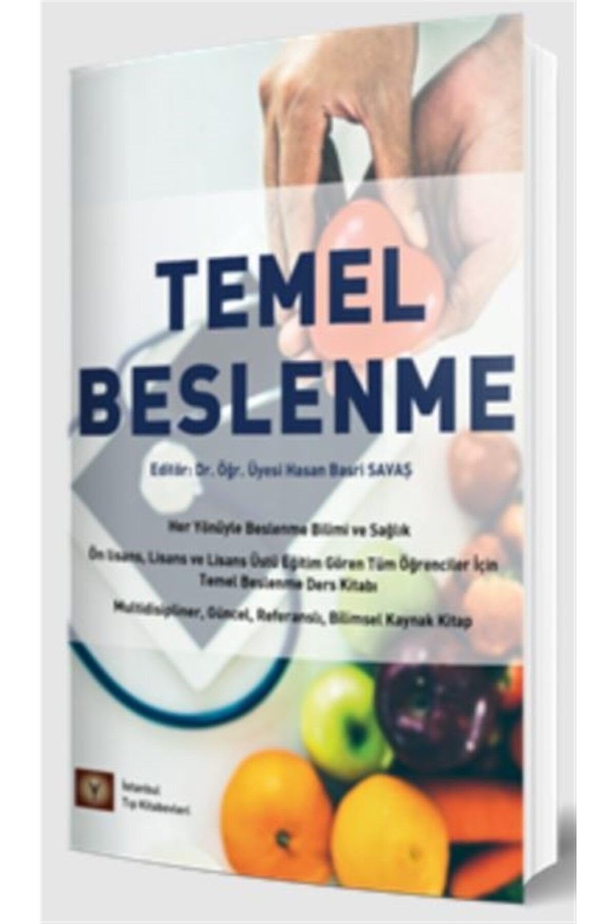 Temel Beslenme: Her Yönüyle Beslenme Bilimi ve Sağlık