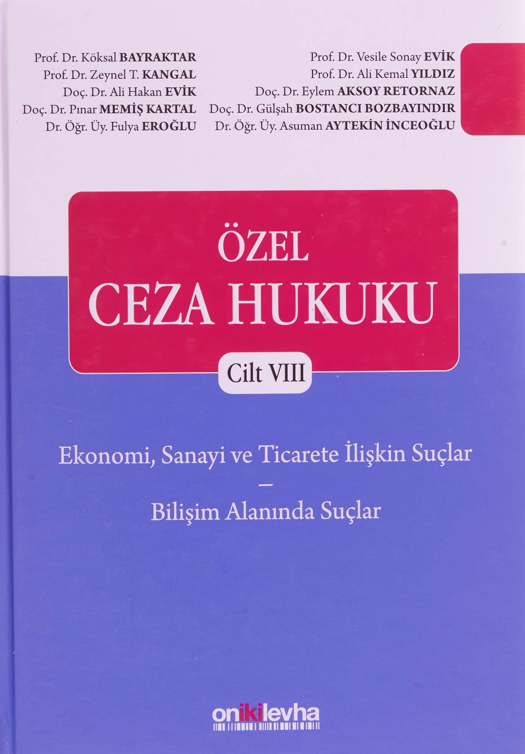 Ekonomi, Sanayi ve Ticarete İlişkin Suçlar - Bilişim Alanında Suçlar - Özel Ceza Hukuku Cilt 8