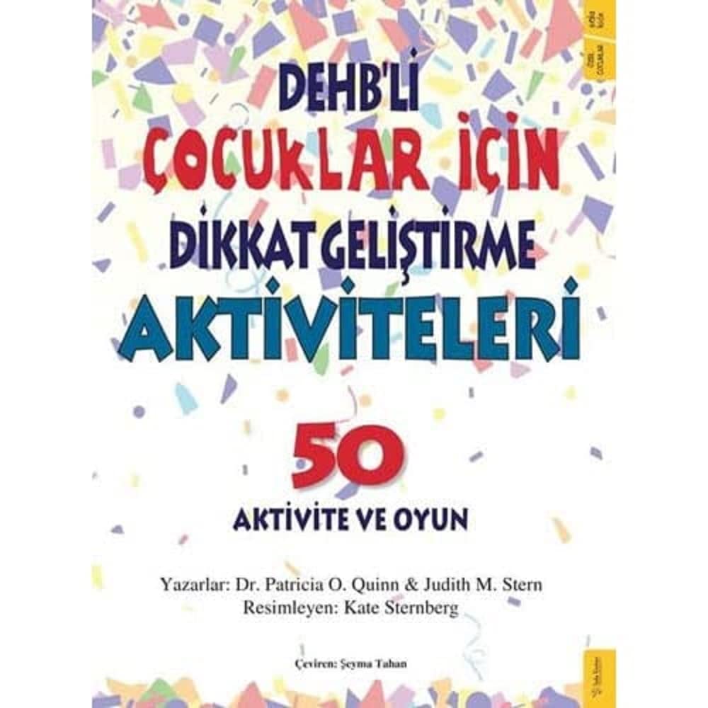 DEHB'li Çocuklar İçin Dikkat Geliştirme Aktiviteleri - 50 Aktivite ve Oyun