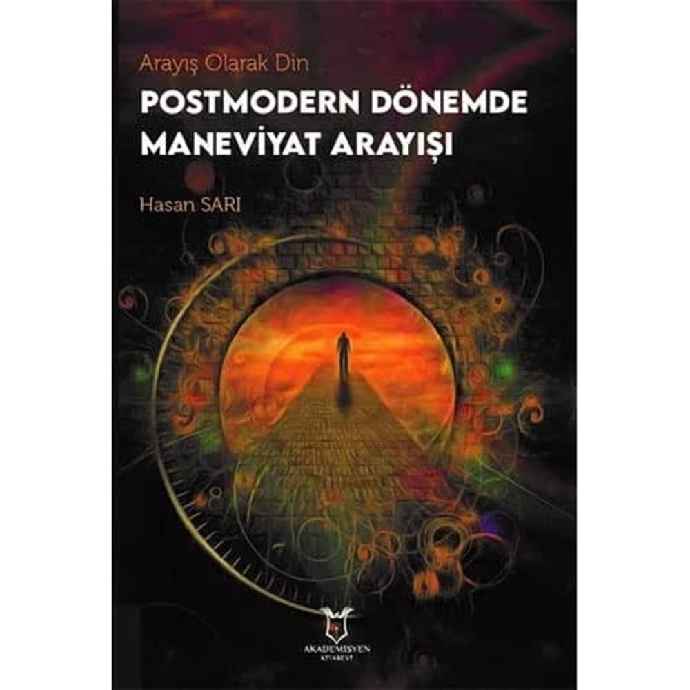 Arayış Olarak Din - Postmodern Dönemde Maneviyat Arayışı