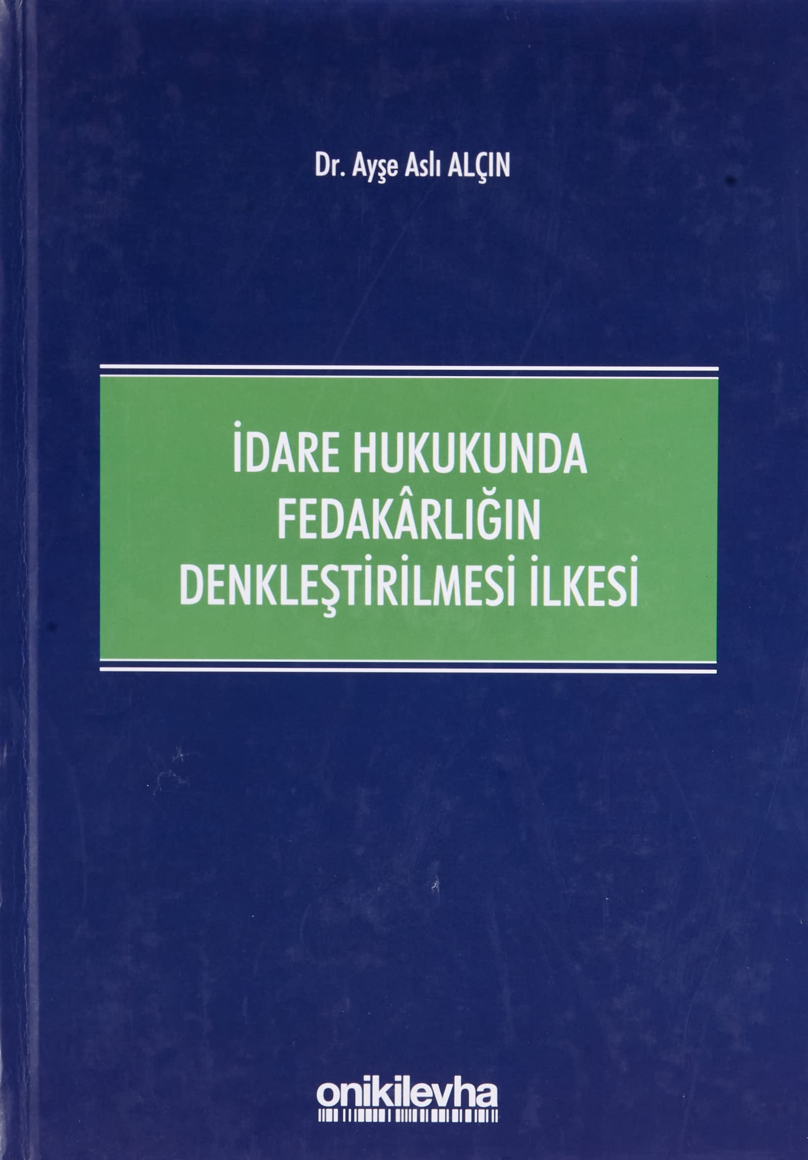 İdare Hukukunda Fedakarlığın Denkleştirilmesi İlkesi