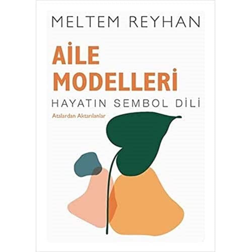 Aile Modelleri: Hayatın Sembol Dili - Atalardan Aktarılanlar