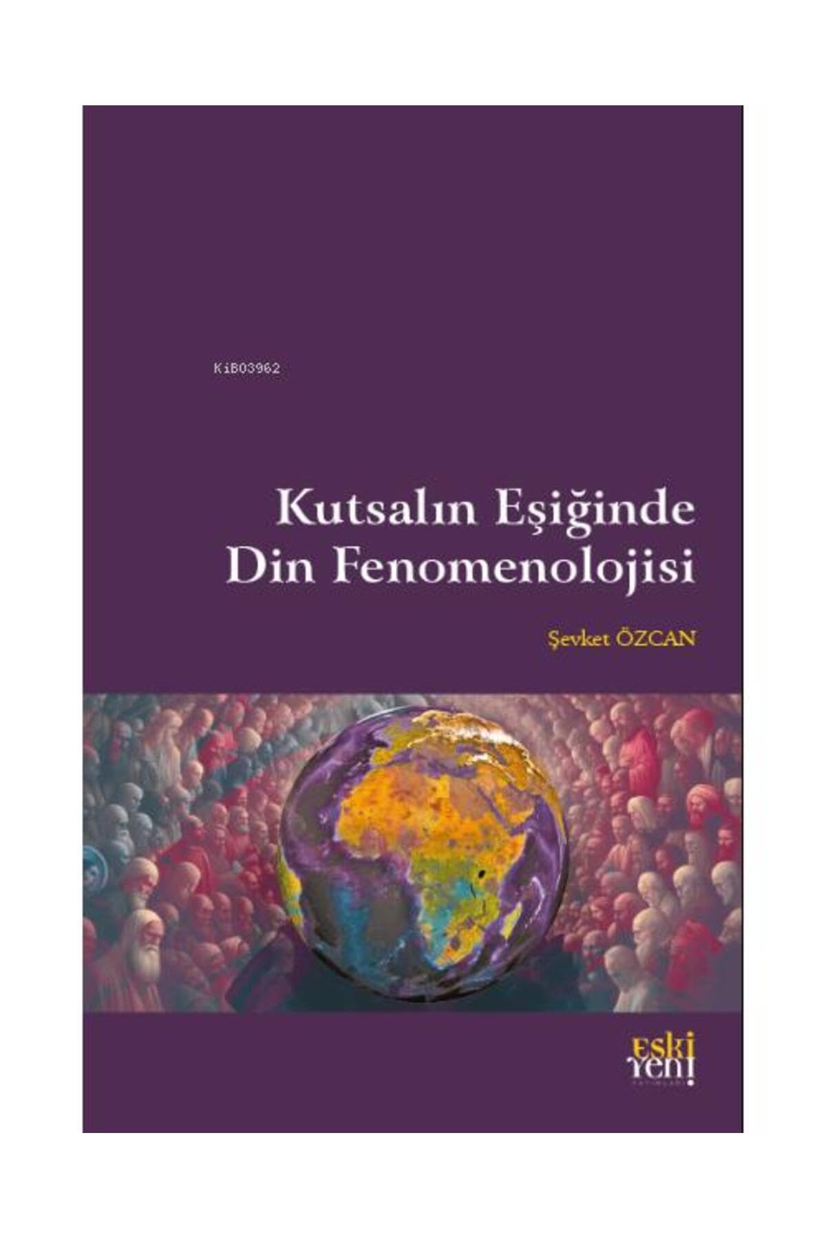 Kutsalın Eşiğinde Din Fenomenolojisi