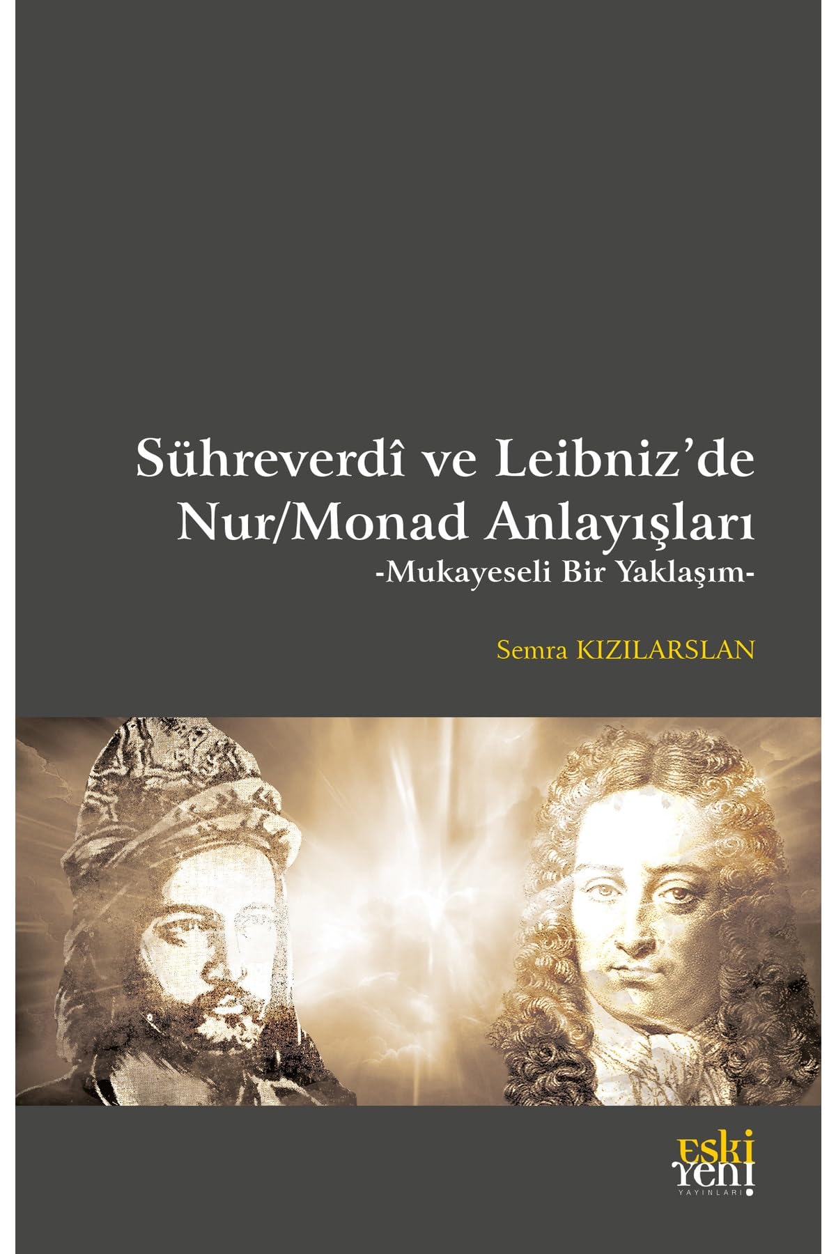 Sühreverdi ve Leibniz’de Nur/Monad Anlayışları