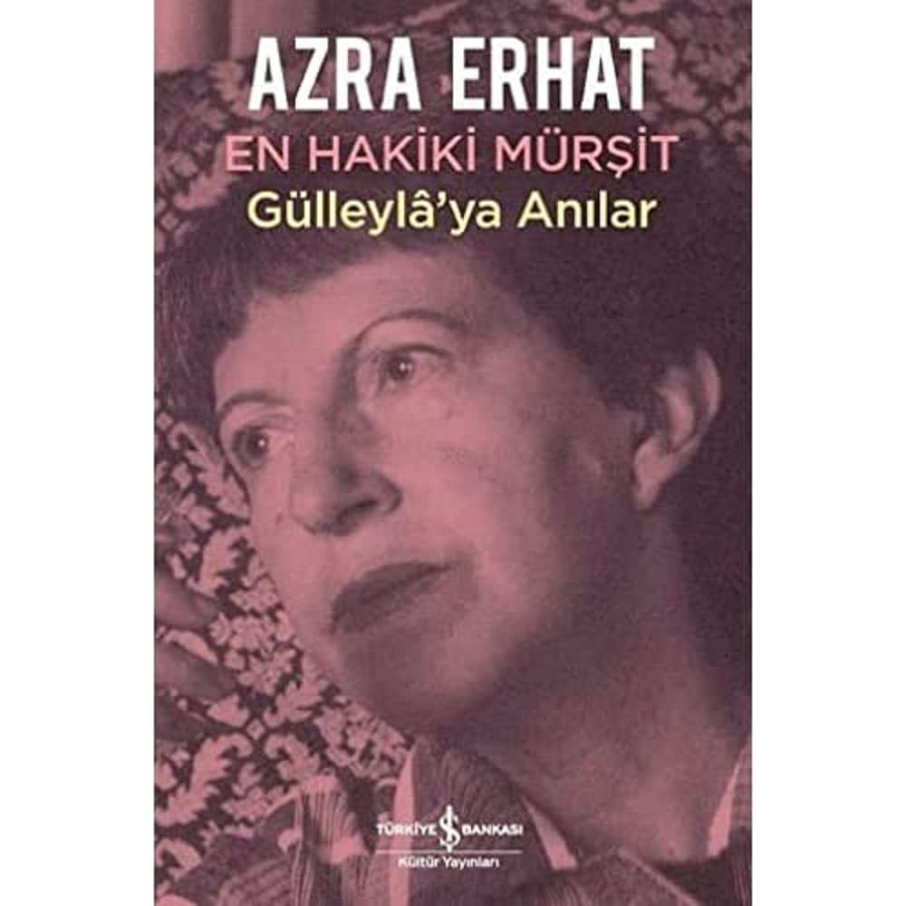 En Hakiki Mürşit Gülleyla'ya Anılar
