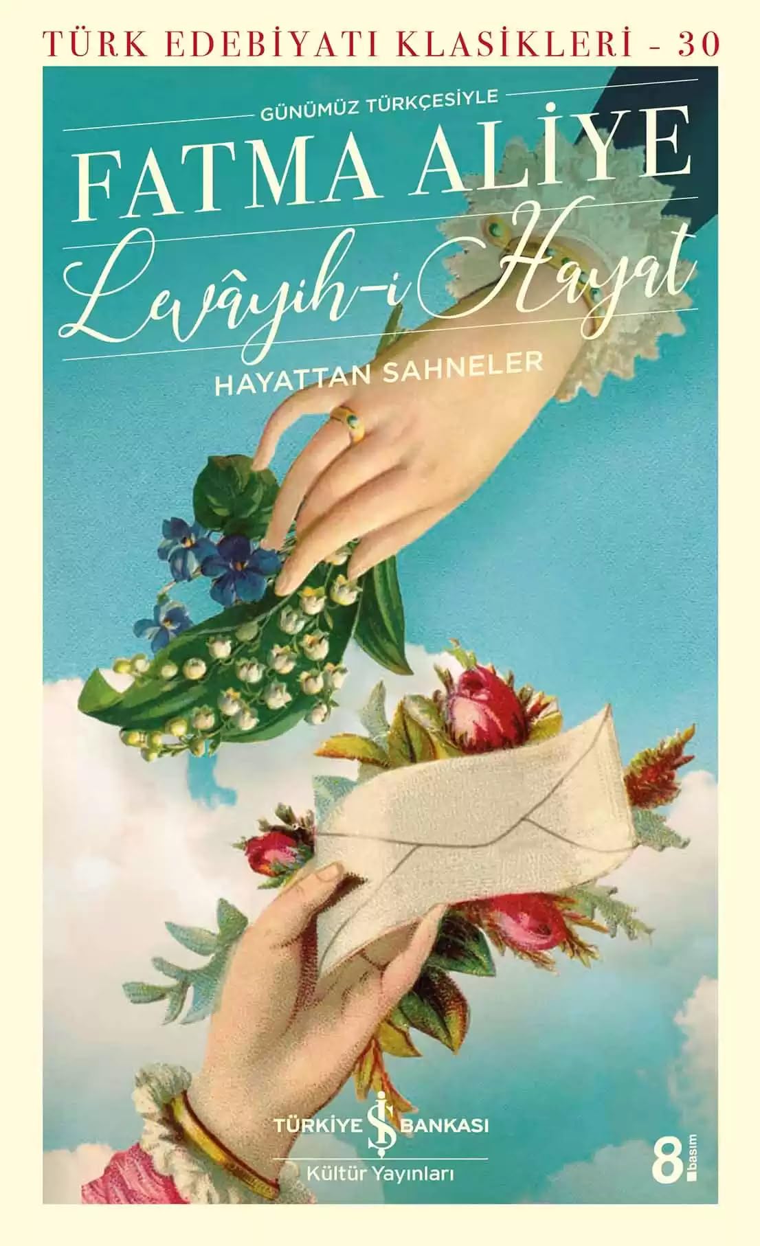 Levayih-i Hayat - Hayattan Sahneler: Türk Edebiyatı Klasikleri 30 - Günümüz Türkçesiyle