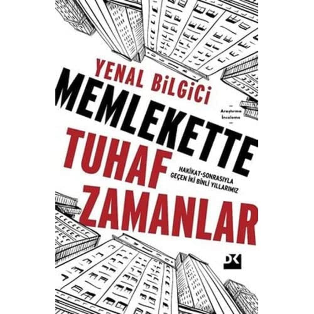 Memlekette Tuhaf Zamanlar: Hakikat-Sonrasıyla Geçen İki Binli Yıllarımız