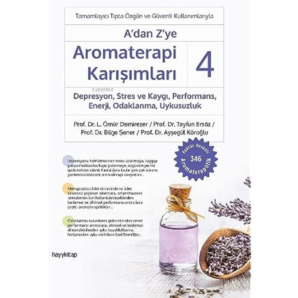 A’dan Z’ye Aromaterapi Karışımları - 4: Depresyon, Stres ve Kaygı, Performans, Enerji, Odaklanma, Uykusuzluk