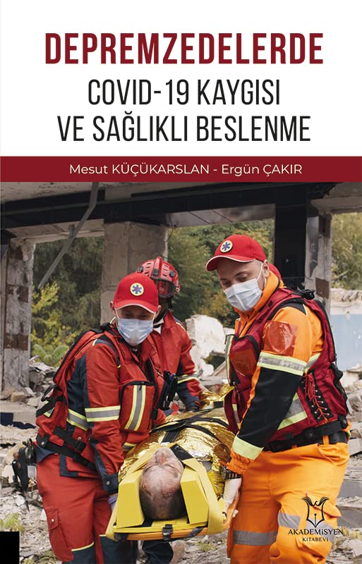 Depremzedelerde Covid-19 Kaygısı ve Sağlıklı Beslenme
