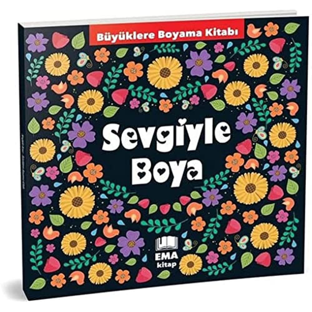 Sevgiyle Boya - Büyüklere Boyama Kitabı