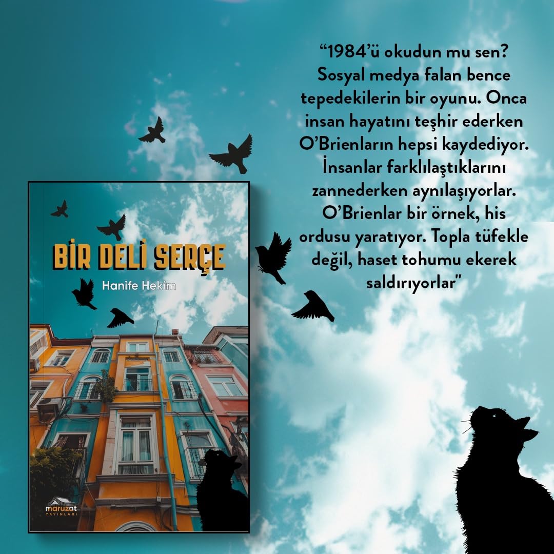 Bir Deli Serçe: İlişkiler, Yalnızlık ve Kendini Bulma Üzerine Bir Roman | Hanife Hekim