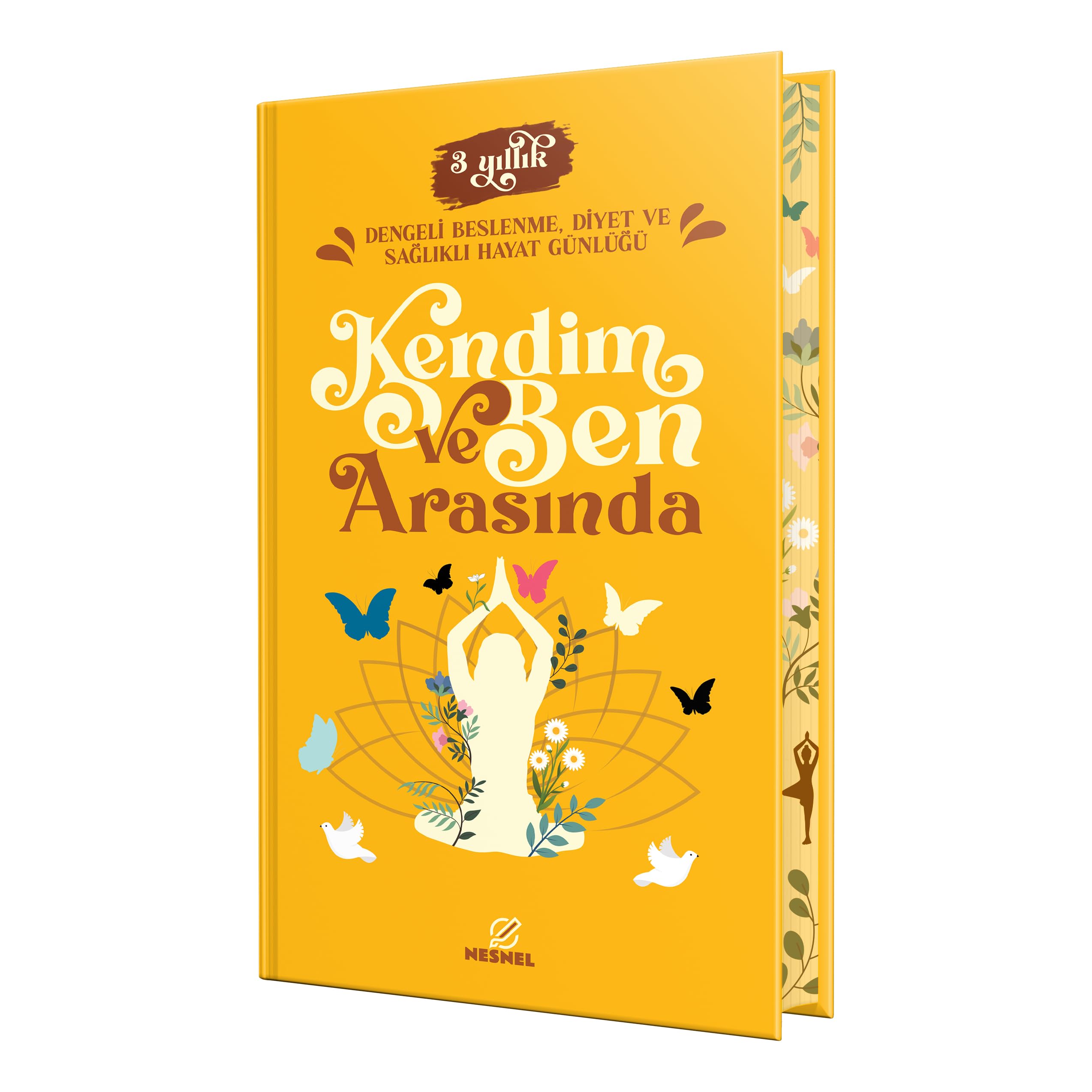Kendim ve Ben Arasında (Ciltli): Dengeli Beslenme, Diyet ve Sağlıklı Hayat Günlüğü