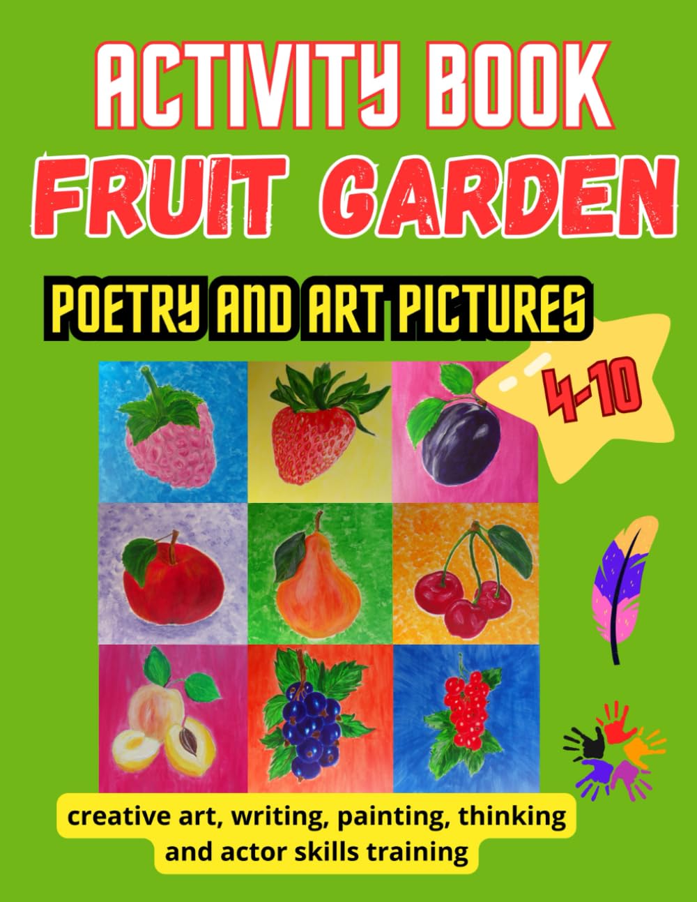 Fruit Garden|Poetry and Art Pictures Activity Book for Kids Ages 4-10|Creative Art Writing Painting Thinking and Actor Skills Training: My First ... Workbook for Happy Kiddo (My Lovely Garden)