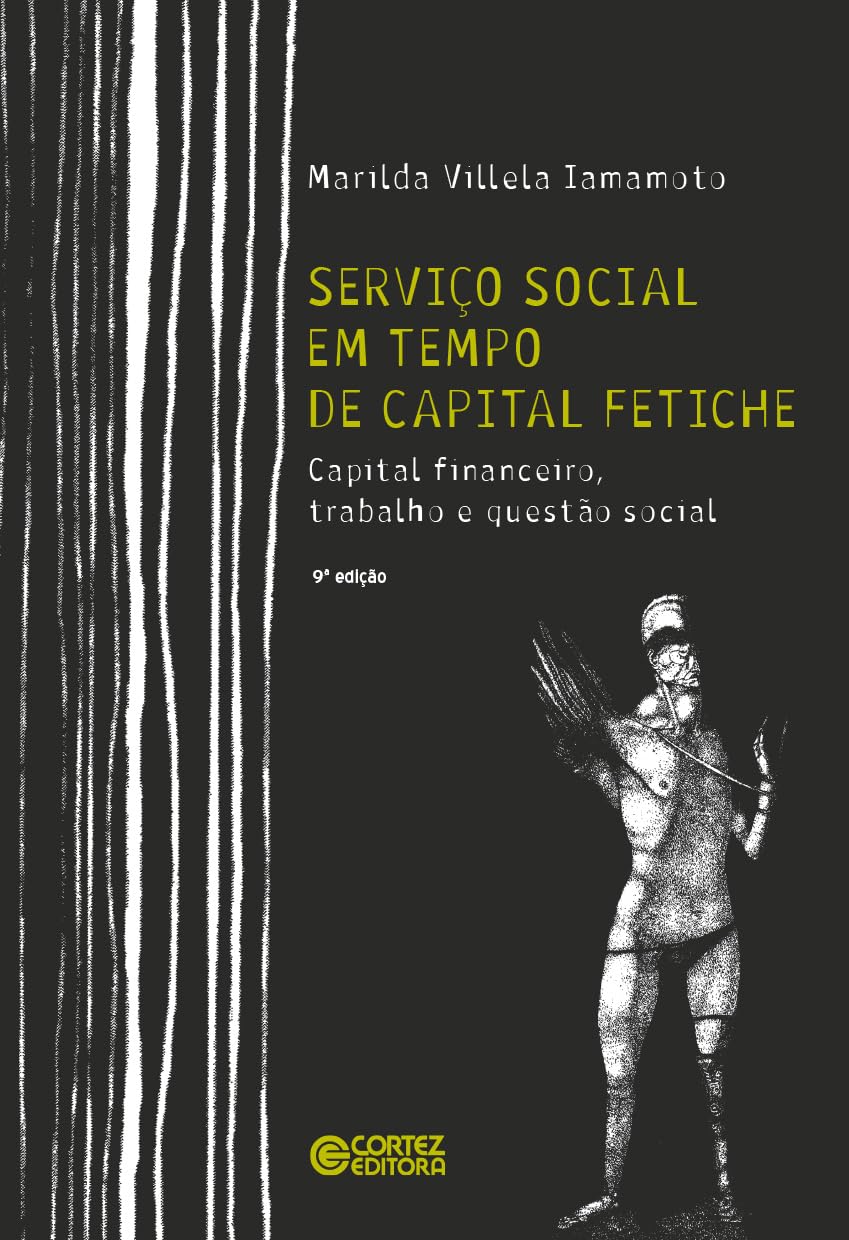 Serviço Social em tempo de capital fetiche: capital financeiro, trabalho e questão social [Paperback]