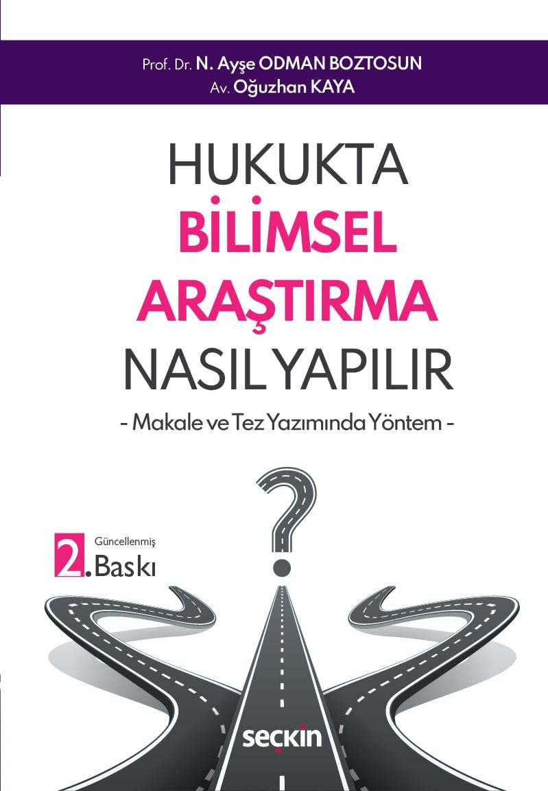 Hukukta Bilimsel Araştırma Nasıl Yapılır?: Makale ve Tez Yazımında Yöntem