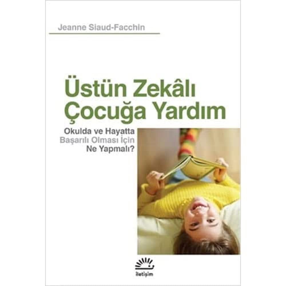 Üstün Zekalı Çocuğa Yardım: Okulda ve Hayatta Başarılı Olması İçin Ne Yapmalı?