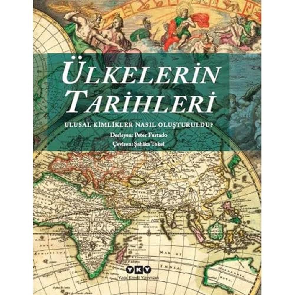Ülkelerin Tarihleri: Ulusal Kimlikler Nasıl Oluşturuldu?