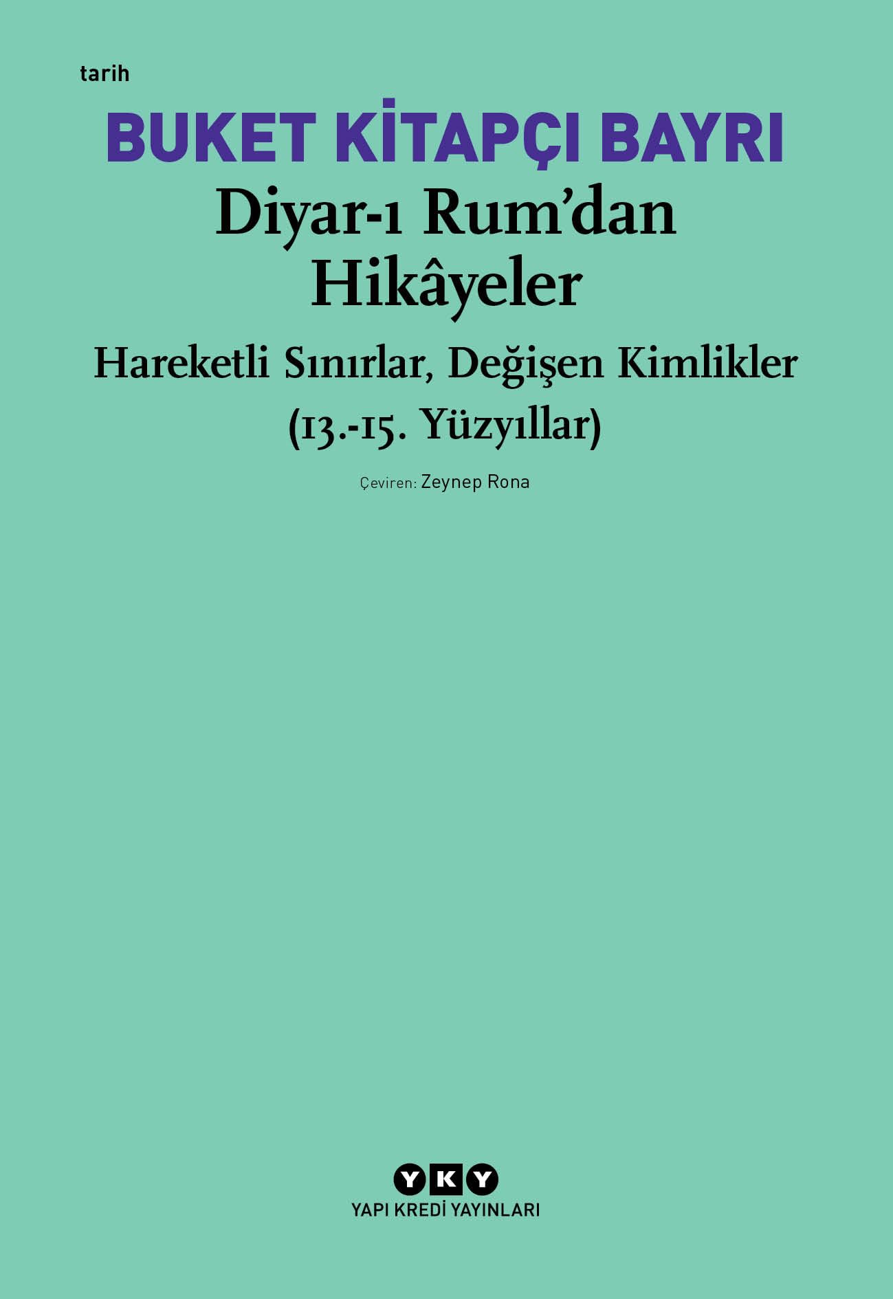 Diyar-ı Rum’dan Hikayeler: Hareketli Sınırlar, Değişen Kimlikler (13.-15. Yüzyıllar)