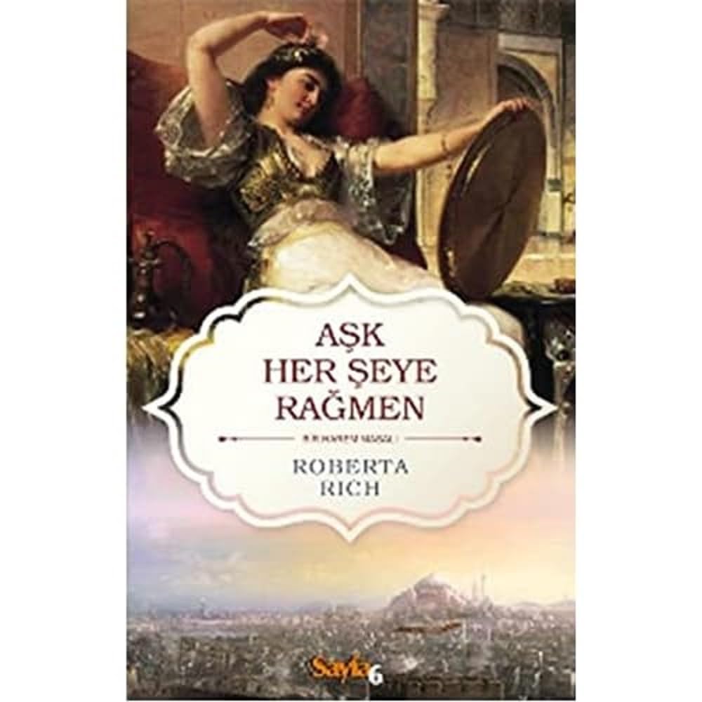 Aşk Herşeye Rağmen: Bir Harem Masalı
