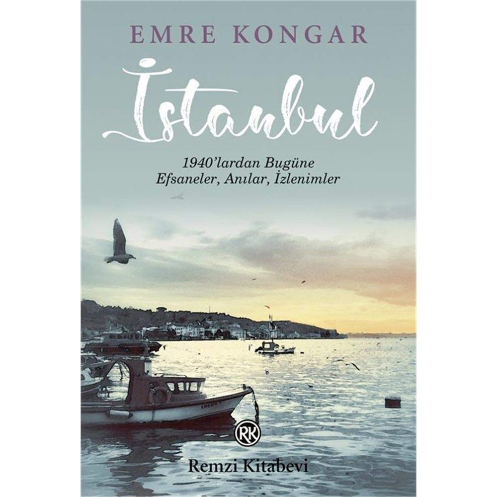 İstanbul: 1940’lardan Bugüne, Efsaneler, Anılar, İzlenimler
