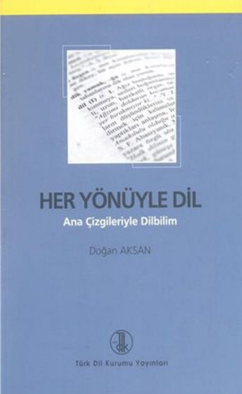 Her Yönüyle Dil: Ana Çizgileriyle Dilbilim