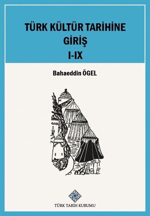 Türk Kültür Tarihine Giriş I - IX. Cilt Takım