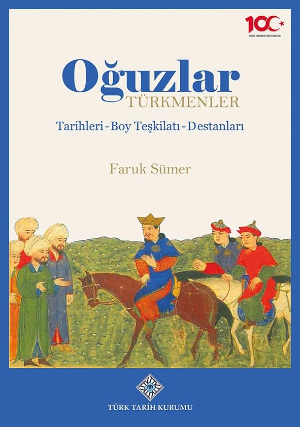 Oğuzlar -Türkmenler, Tarihleri-Boy Teşkilatı-Destanları